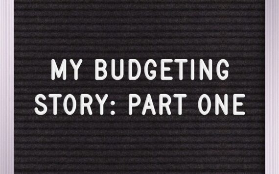My Budgeting Story- Part One